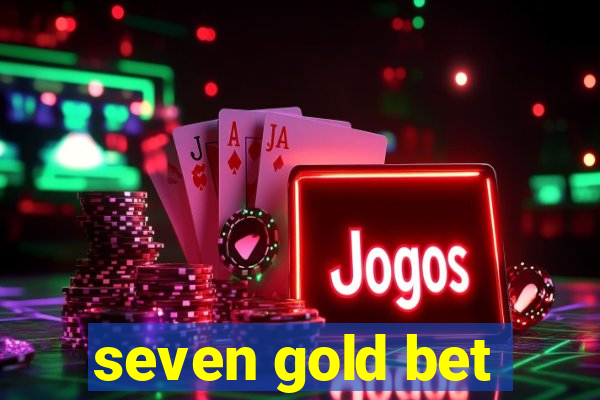 seven gold bet
